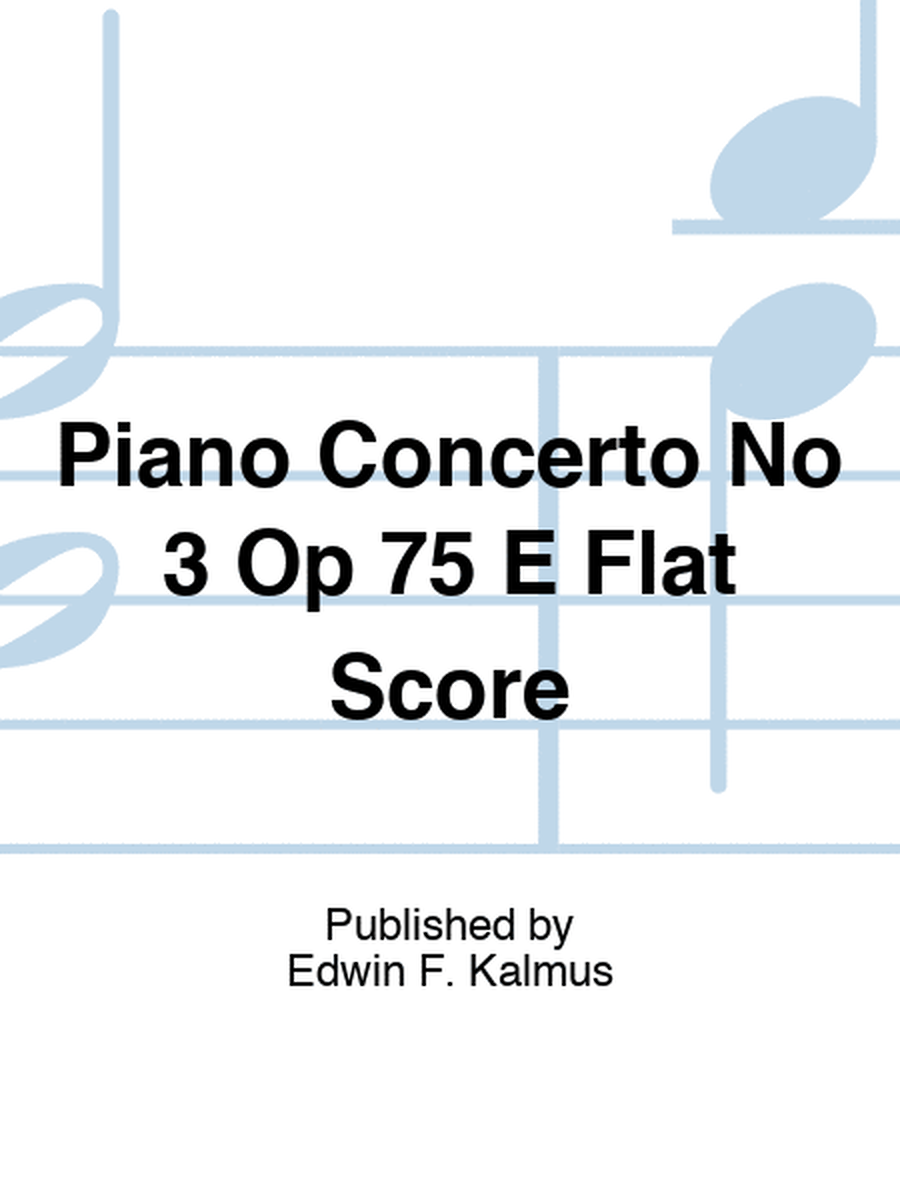 Piano Concerto No 3 Op 75 E Flat Score