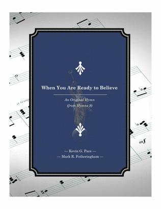 Book cover for When You Are Ready to Believe - an original hymn for SATB voices
