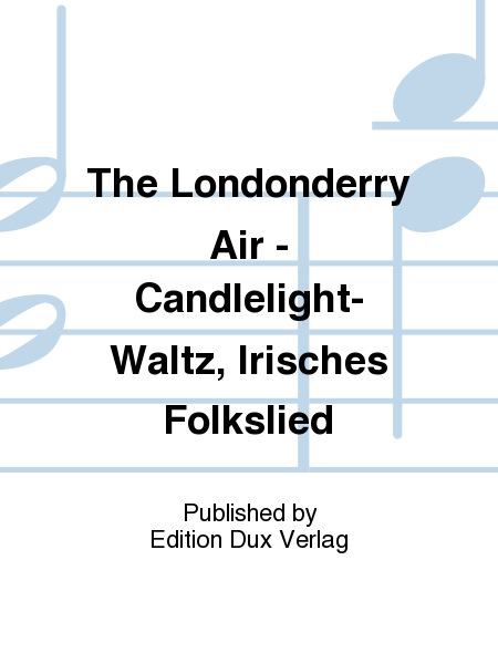 The Londonderry Air - Candlelight-Waltz, Irisches Folkslied