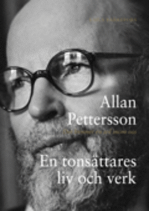 Allan Pettersson - En tonsattares liv och verk