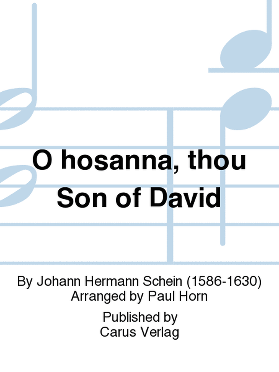 O hosanna, thou Son of David (Hosianna dem Sohne Davids)