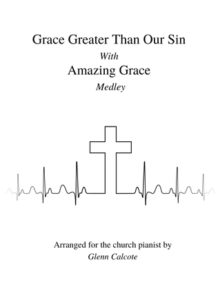 Grace Greater Than Our Sin Medley with Amazing Grace