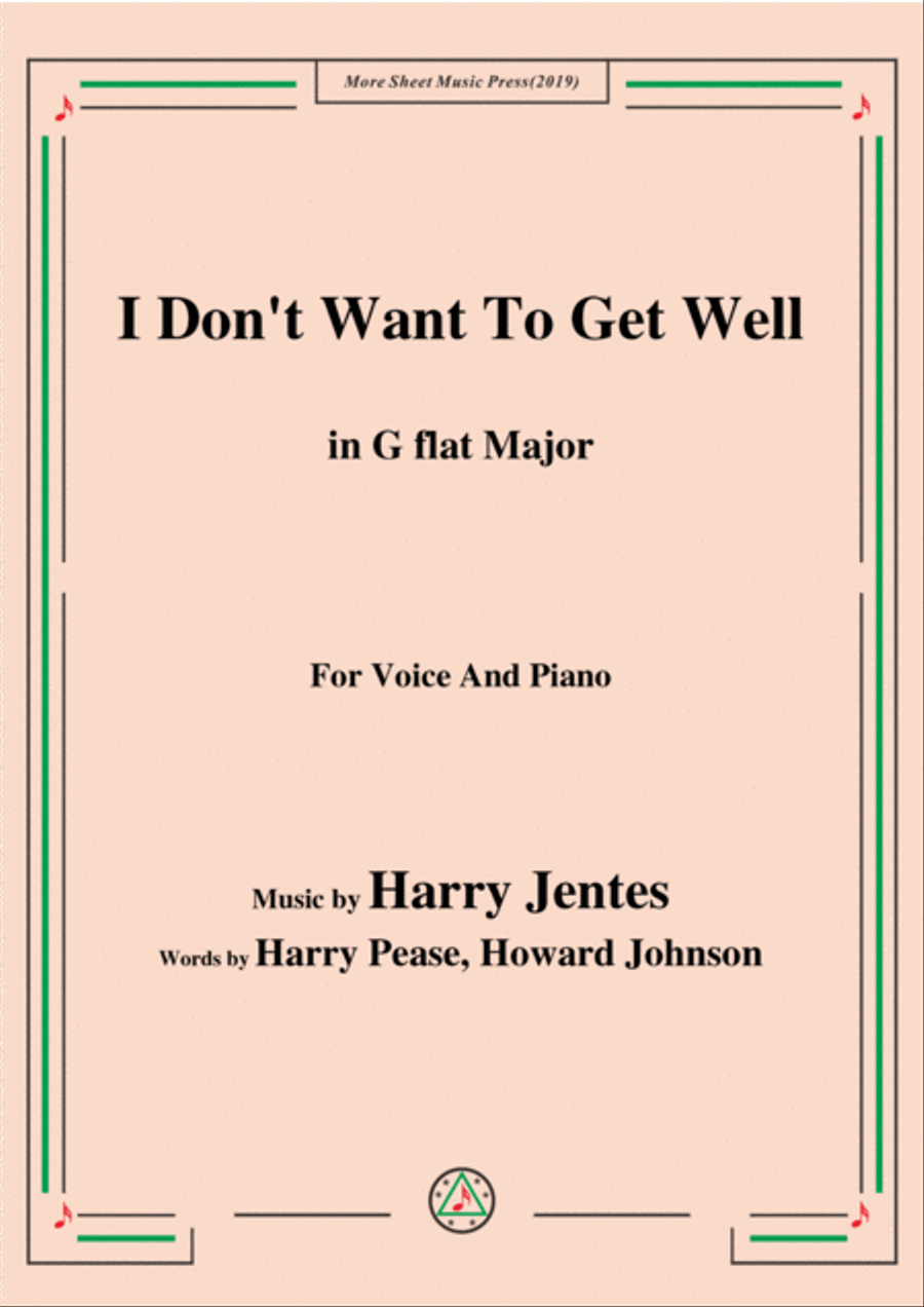 Harry Jentes-I Don't Want To Get Well,in G flat Major,for Voice&Piano Voice scores gallery preview page 1