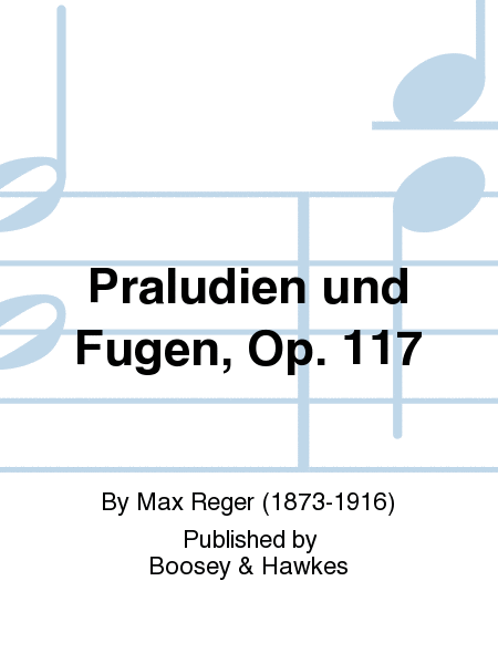Praludien und Fugen, Op. 117