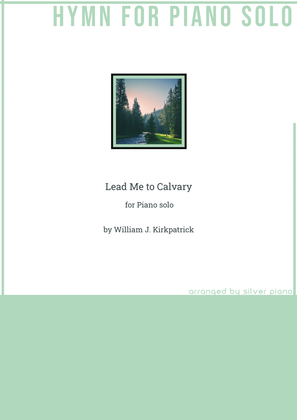 Book cover for Lead Me to Calvary (PIANO HYMN)