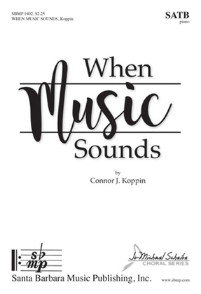 Book cover for When Music Sounds - SATB Octavo