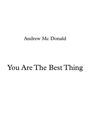 You Are The Best Thing
