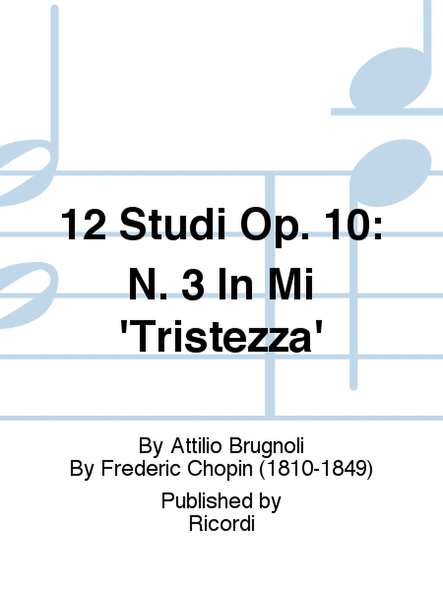 12 Studi Op. 10: N. 3 In Mi 'Tristezza'