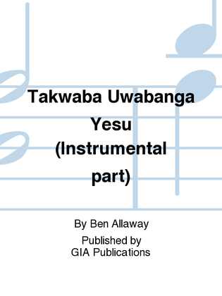Takwaba Uwabanga Yesu - Instrument edition