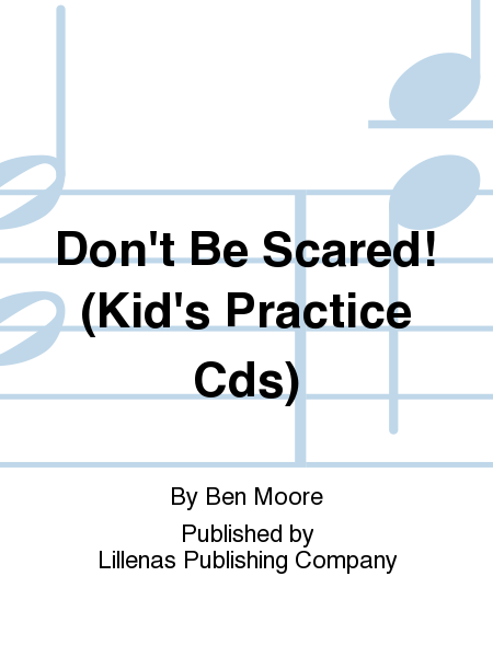 Don't Be Scared! (Kid's Practice Cds)