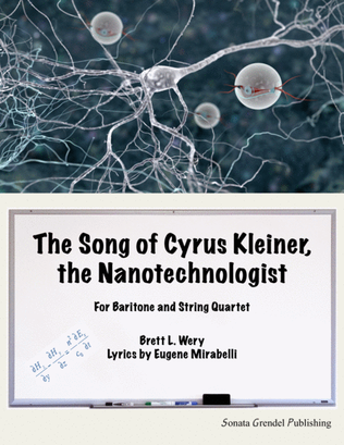 The Song of Cyrus Kleiner, the Nanotechnologist