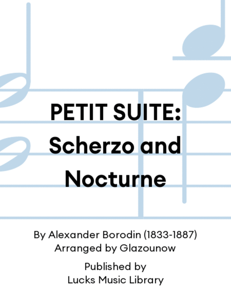 PETIT SUITE: Scherzo and Nocturne