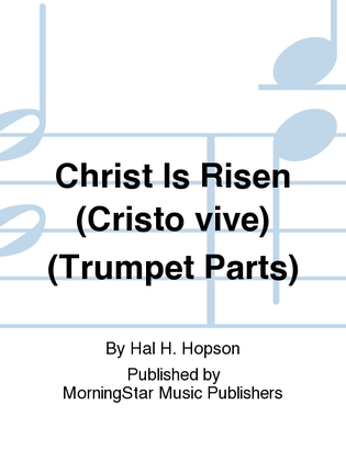 Christ Is Risen (Cristo vive) (Trumpet Parts)
