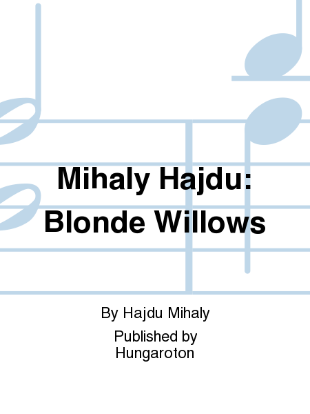 Mihaly Hajdu: Blonde Willows