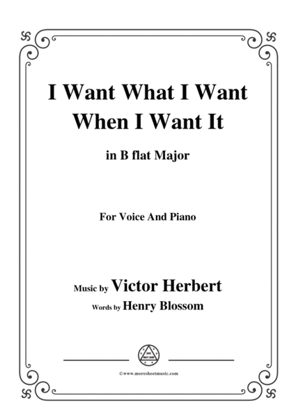 Victor Herbert-I Want What I Want When I Want It,in B flat Major,for Voice&Pno image number null