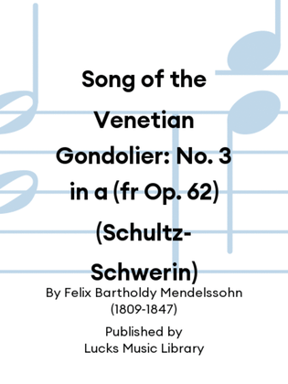 Song of the Venetian Gondolier: No. 3 in a (fr Op. 62) (Schultz-Schwerin)