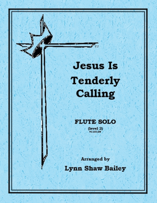 Jesus Is Tenderly Calling
