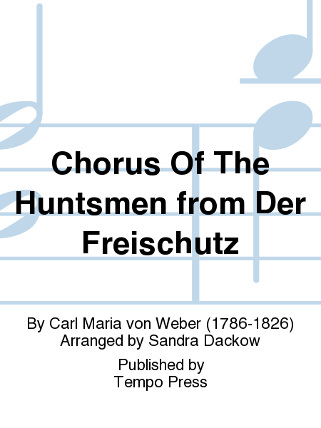 Chorus Of The Huntsmen from Der Freischutz