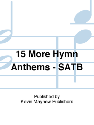 Book cover for 15 More Hymn Anthems - SATB