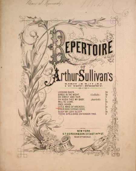 Repertoire of Arthur Sullivan's Popular Ballads. Little Maid of Arcadee