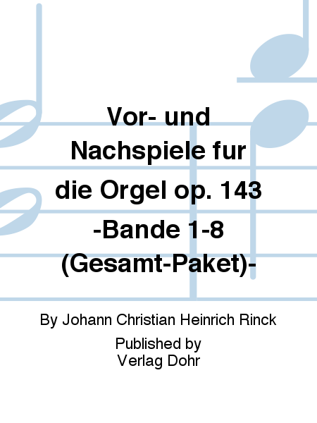 Vor- und Nachspiele für die Orgel op. 143 (Bände 1-8 zum Paketpreis)