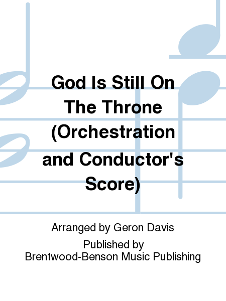 God Is Still On The Throne (Orchestration and Conductor's Score)
