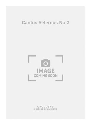 Cantus Aeternus No 2