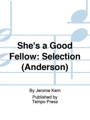 She's a Good Fellow: Selection (Anderson)