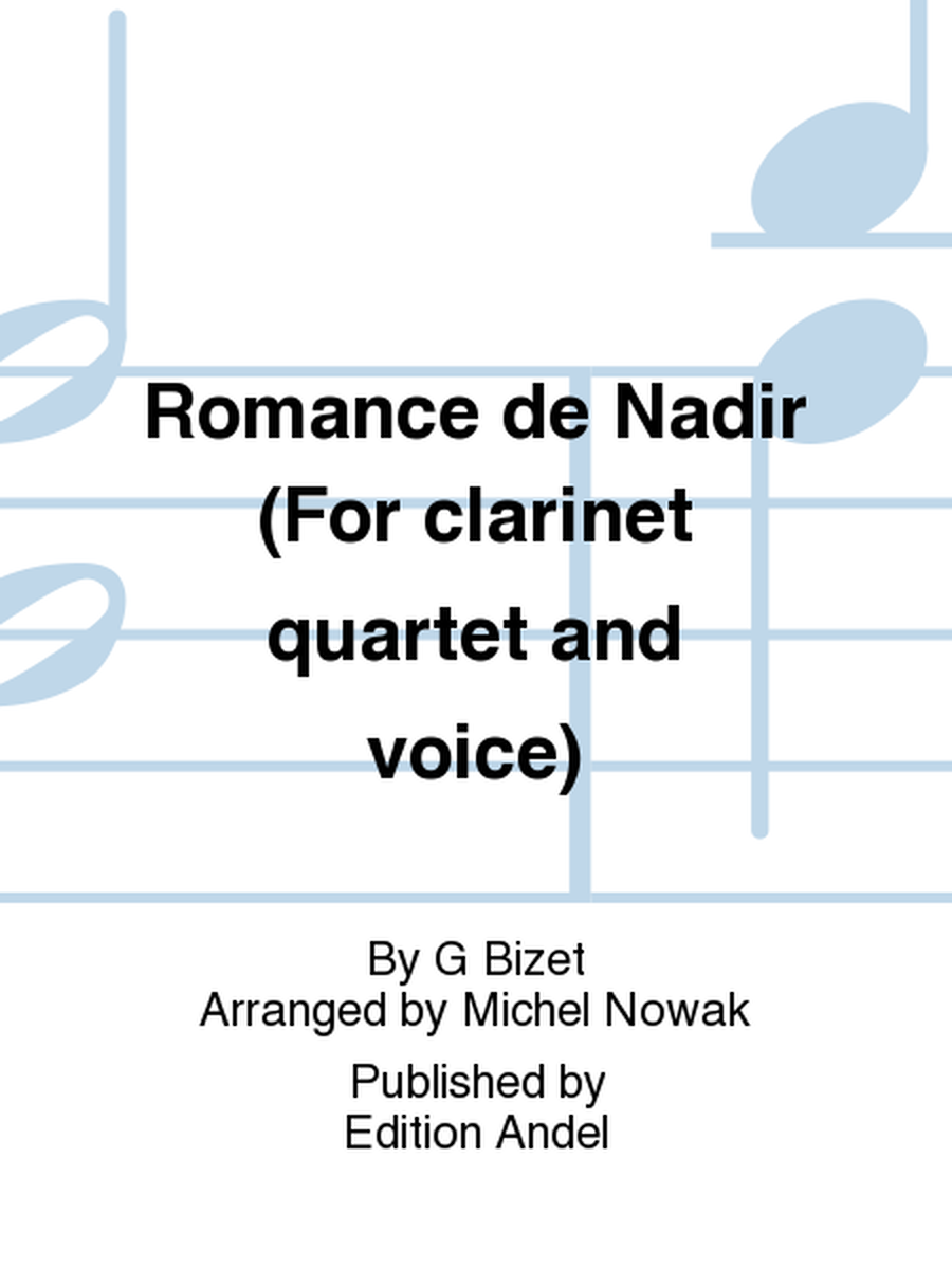 Romance de Nadir (For clarinet quartet and voice)
