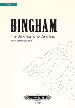 Book cover for The Darkness is No Darkness for SATB Choir (Organ ad lib.)