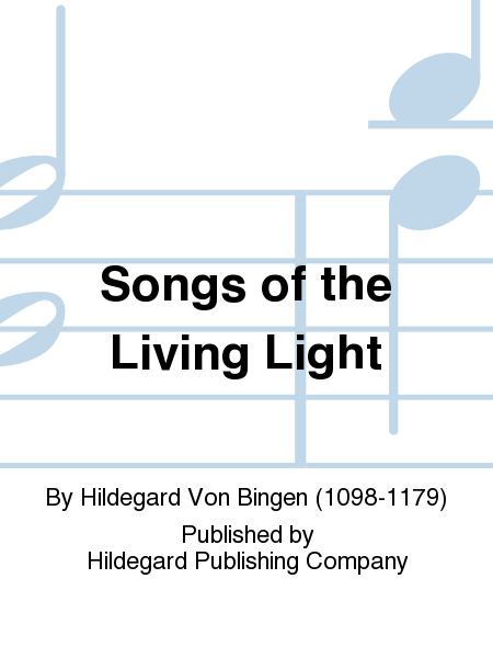 Hildegard Von Bingen: Songs of the Living Light