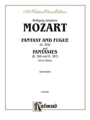 Book cover for Fantasy and Fugue, K. 394 and Fantasies, K. 396 and 397 (Urtext)