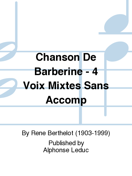 Chanson De Barberine - 4 Voix Mixtes Sans Accomp