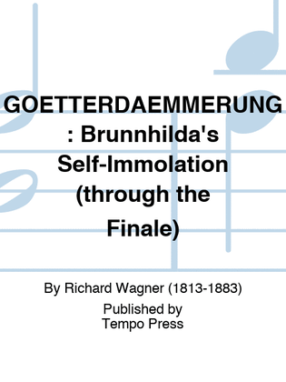 Book cover for GOETTERDAEMMERUNG: Brunnhilda's Self-Immolation (through the Finale)