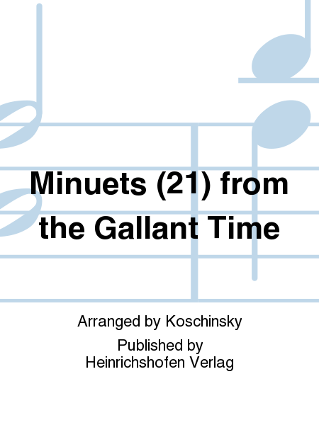 Minuets (21) from the Gallant Time