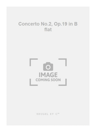 Concerto No.2, Op.19 in B flat