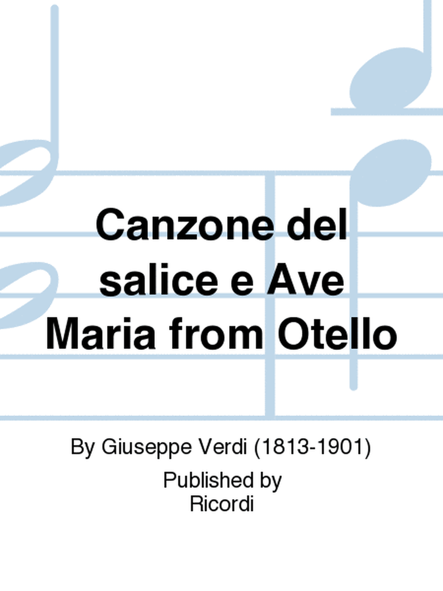 Canzone del salice e Ave Maria from Otello