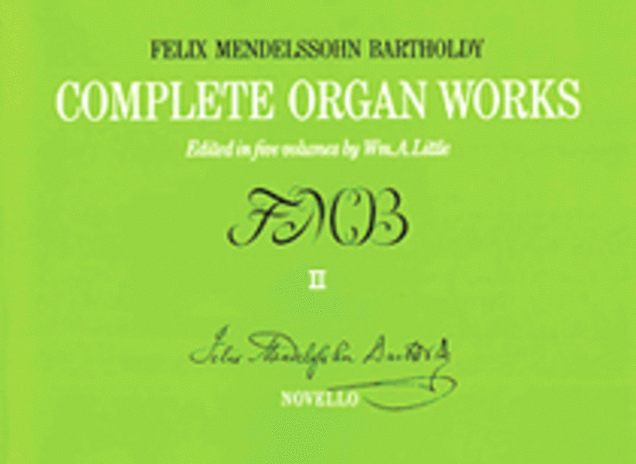 Felix Mendelssohn: Complete Organ Works Volume II