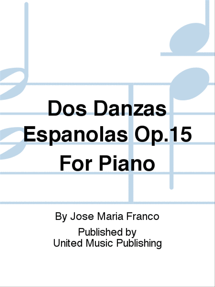 Dos Danzas Espanolas Op.15 Piano Solo - Sheet Music