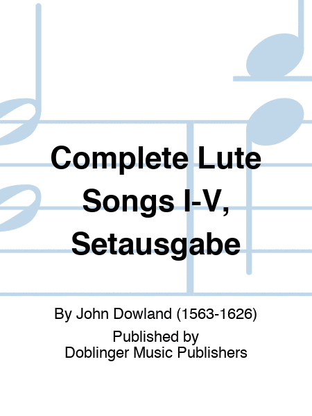 Complete Lute Songs I-V, Setausgabe