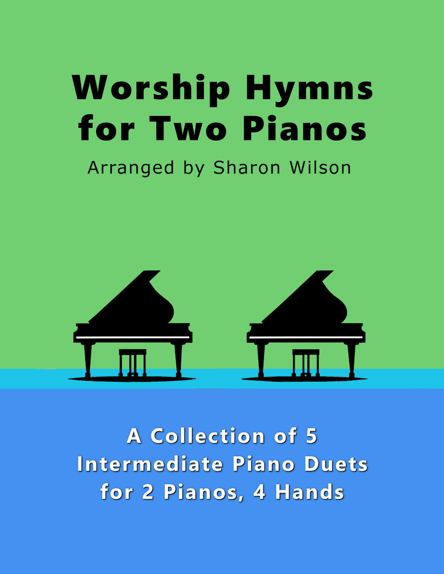 Worship Hymns for Two Pianos (A Collection of 5 Piano Duets for 2 Pianos, 4 Hands) 2 Pianos, 4-Hands scores gallery preview page 1