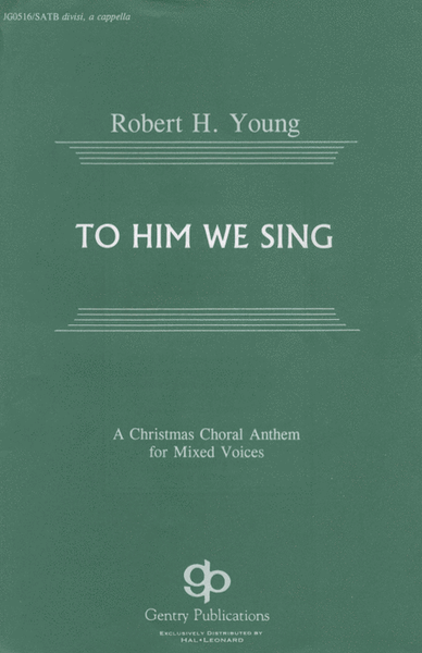 To Him We Sing