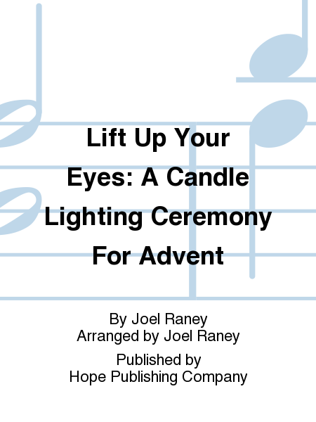 Lift Up Your Eyes: A Candle Lighting Ceremony For Advent