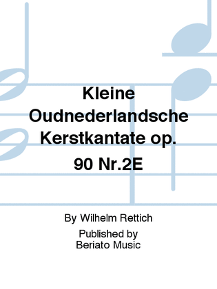 Kleine Oudnederlandsche Kerstkantate op. 90 Nr.2E