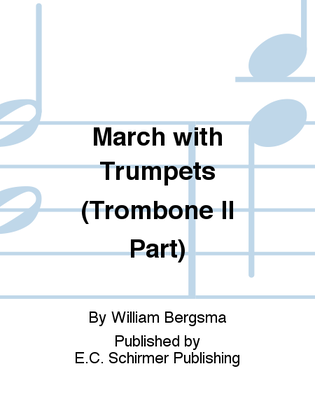 March with Trumpets (Trombone II Part)