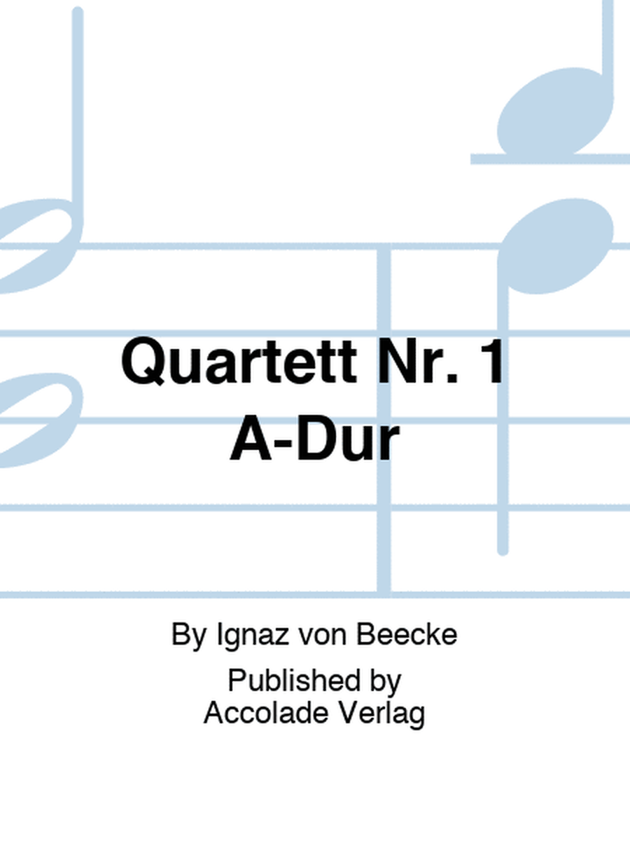 Quartett Nr. 1 A-Dur