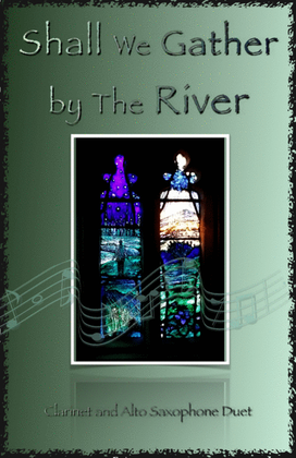 Book cover for Shall We Gather at The River, Gospel Hymn for Clarinet and Alto Saxophone Duet
