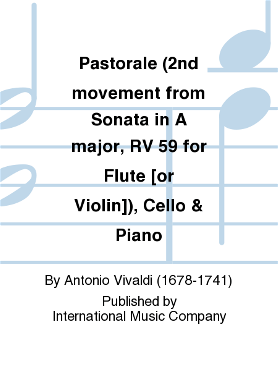 Pastorale; Second Movement From Sonata In A Major, Rv 59 For Piano, Flute (Or Violin) & Cello