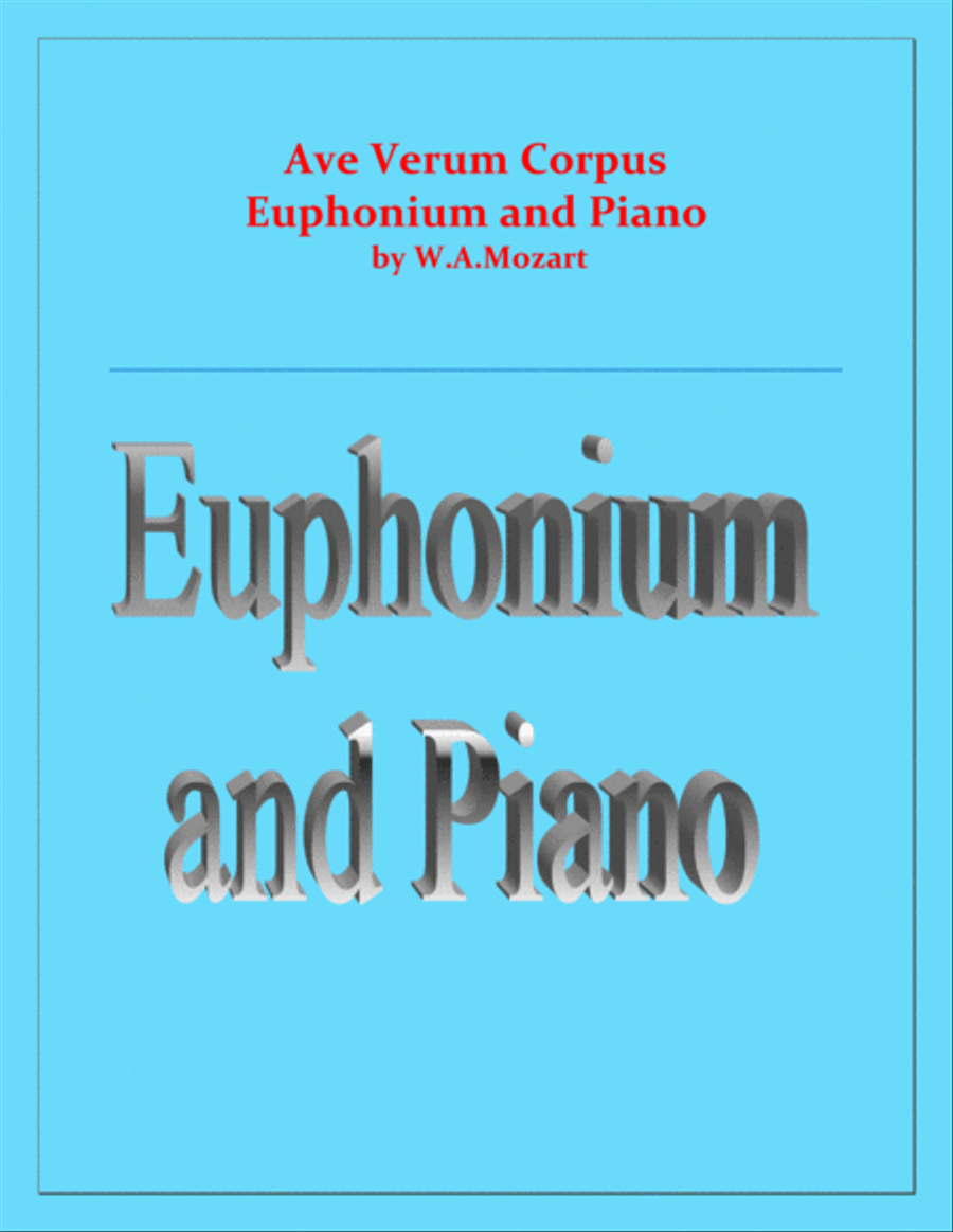 Ave Verum Corpus - Euphonium and Piano - Intermediate level