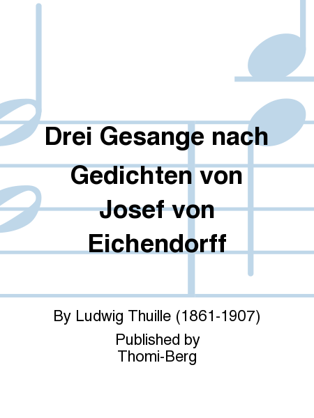 Drei Gesange nach Gedichten von Josef von Eichendorff